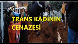 ENGELLİ TRANS KADIN BİRİCİĞİN CENAZESİ [upl. by Ahsirtak]