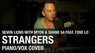 Strangers  Seven Lions with Myon amp Shane 54 feat Tove Lo Piano Cover [upl. by Alra697]