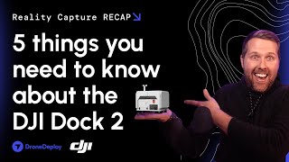 5 Things you need to know about the DJI Dock 2  Reality Capture RECAP [upl. by Scarrow899]