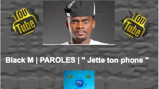 Black M  PAROLES  quot Jette ton phone quot [upl. by Patrice]