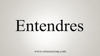 How To Say Entendres [upl. by Aninaig]