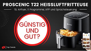 Proscenic T22 Heißluftfritteuse Review  5 Liter Airfryer  App und Sprachsteuerung [upl. by Shirleen]