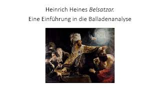 Heinrich Heines quotBelsatzarquot Eine Einführung in die Balladenanalyse [upl. by Smalley]