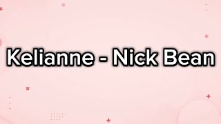 Kelianne  Nick Bean lyrics [upl. by Sperling]