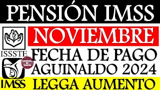 🔥📢 Pensión IMSS e ISSSTE 💥📆 Estas son las fechas del pago de noviembre y del aguinaldo 2024 [upl. by Fenelia576]