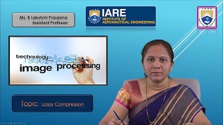 Lossy Compression by Ms B Lakshmi Prasanna [upl. by Haidadej]