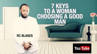 7 KEYS FOR A WOMAN CHOOSING A GOOD MAN  PERISCOPE SESSION of RC BLAKESJR [upl. by Odnalor464]