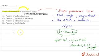 Parenchymatous tissue is characterised by the [upl. by Norej869]