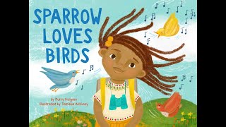 Sparrow Loves Birds  Read Aloud with Pictures [upl. by Cook]