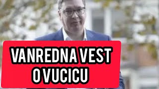 Vanredna vest o Aleksandru Vucicu Evo sta ce se desiti sutra [upl. by Yeltnerb]