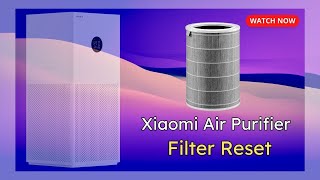 Xiaomi Smart Air Purifier 4 Lite Filter Reset Instruction [upl. by Amil426]