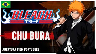 Bleach  Abertura 8 em Português  Chu Bura  Nandes Cover [upl. by Aplihs]