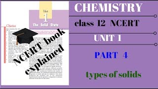 types of solids  NCERT\CBSE class 12 chemistry chapter 1 solid state part 4 [upl. by Aihsenad81]