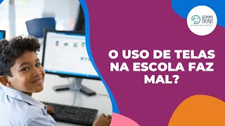 O uso de telas na escola faz mal [upl. by Stannwood845]