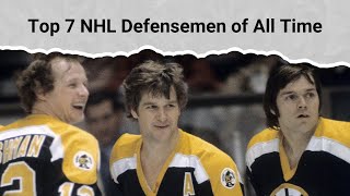 Top 7 NHL Defensemen of All Time [upl. by Duahsar]