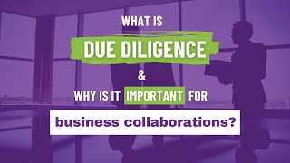 What Is Due Diligence and Why Is It So Important for Business Collaborations [upl. by Etteloc]