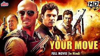 Your Move FULL HINDI ACTION MOVIE  HOLLYWOOD NEW HINDI DUBBED SUPER HIT MOVIES 2023  Luke Goss [upl. by Amery]