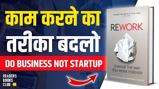 REWORK Change the Way You Work Forever by David Hansson amp Jason Fried Audiobook Hindi Book Summary [upl. by Aneres]