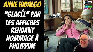 ANNE HIDALGO LA MAIRE DE PARIS EST SCANDALISÉE PAR LES AFFICHES EN SOUTIEN À PHILIPPINE [upl. by Furmark]