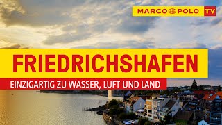 Deutschlands schönste Städte  Friedrichshafen einzigartig zu Wasser Luft und Land  Marco Polo TV [upl. by Donelu]