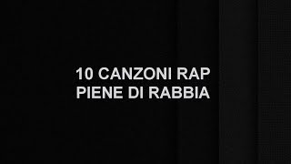 10 CANZONI RAP PIENE DI RABBIA [upl. by Otreblada]