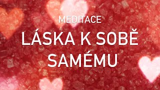 Vedená meditace  Sebeláska  najdi cestu k sobě samému [upl. by Willmert773]