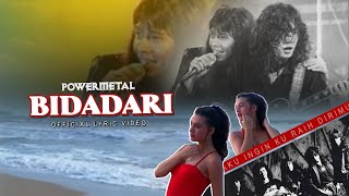 Power Metal  Bidadari Official Lyric Video [upl. by Annoyed77]