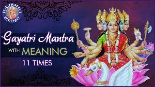 Gayatri Mantra With Meaning  गायत्री मंत्र 11 Times  Chanting By Brahmins  Peaceful Chants [upl. by Ulick]