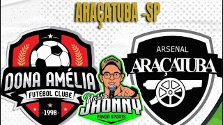 AO VIVO COM IMAGENS  DONA AMELIA X ARSENAL  SUPER AMISTOSÃO 2024 ULTIMA RODADA [upl. by Eisler]