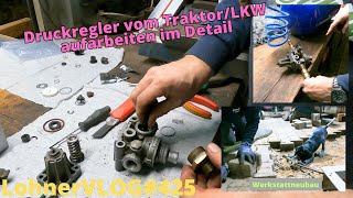 LohnerVLOG425 WABCO Druckregler preiswert aufarbeiten vom Fendt 926 I Werkstattbau geht weiter [upl. by Gerladina]