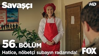 Hatice nöbetçi subayın radarına girdi Savaşçı 56 Bölüm [upl. by Ettennal834]