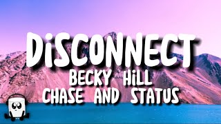 Becky hill Chase amp Status  Disconnect lyrics [upl. by Yzmar434]