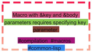 Macro with ampkey and ampbody parameters requires specifying key parameter [upl. by Roland]