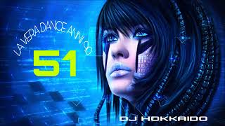 LA VERA DANCE ANNI 90 PART 51 DANCE GENERATION 90 DJ HOKKAIDO [upl. by Sregor]