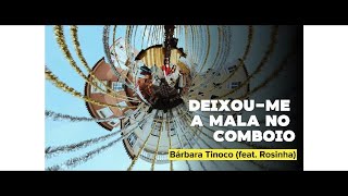 Bárbara Tinoco feat Rosinha  Deixoume a mala no comboio [upl. by Allemrac]