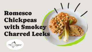 Romesco Chickpeas with Smokey Charred Leeks Ft JessicaBeautician [upl. by Anehta]