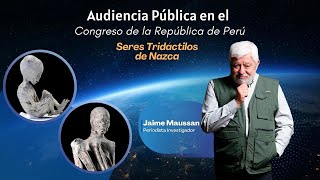 Audiencia Pública en el Congreso de Perú sobre los seres Tridáctilos de Nazca [upl. by Hengel]