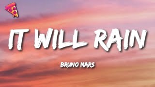 Bruno Mars  It Will Rain Lyrics [upl. by Bittencourt661]