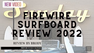 Firewire Sunday Surfboard Review by Brody [upl. by Akirdnwahs]