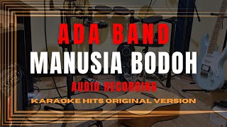 Manusia Bodoh Ada Band Karaoke Teks Lirik Lagu Hits Cover Musik Pop Indonesia Terbaru [upl. by Hajar593]