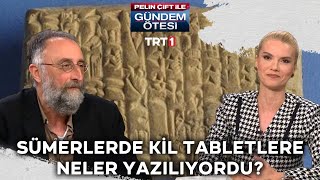 Sümerlerde kil tabletlere neler yazıldı  gundemotesi 401 Bölüm [upl. by Delacourt]