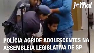 Polícia agride adolescentes na Assembleia Legislativa de São Paulo [upl. by Bobbe676]