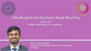 Lecture 38  Battery Recycling Liion batteries [upl. by Yevre]