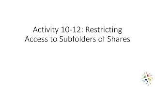 Activity 10 12 Restricting Access to Subfolders of Shares [upl. by Patti]