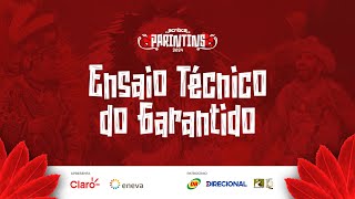 ENSAIO TÉCNICO DO GARANTIDO  PARINTINS 2024 [upl. by Esydnac]