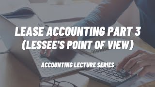 Lease Accounting Part 3 Lessees Point of View [upl. by Dorsey]