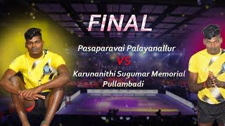 Final  Pasaparavai Palayanallur Vs Karunanithi Sugumar Memorial Pullambadi  Mens Kabaddi 2022 [upl. by Avraham153]