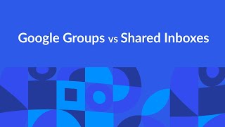 Google Groups vs Shared Inboxes [upl. by Brendon]