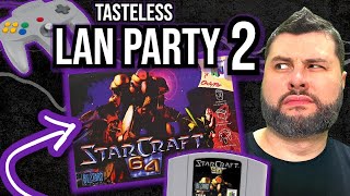 STARCRAFT NINTENDO 64 TOURNAMENT • TASTELESS LAN PARTY 2 [upl. by Eisse]