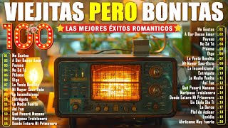 100 Canciones Romanticas Viejitas Pero Bonitas  Mejores Canciones De Los 70 80 y 90 En Español [upl. by Sidney]